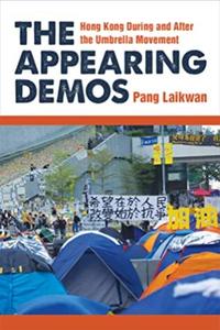 The Appearing Demos Hong Kong During and After the Umbrella Movement