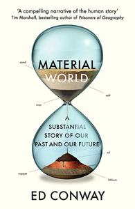 Material World A Substantial Story of Our Past and Future