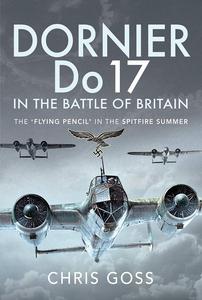 Dornier Do 17 in the Battle of Britain The ‘Flying Pencil’ in the Spitfire Summer