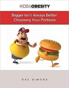 Bigger Isn't Always Better Choosing Your Portions