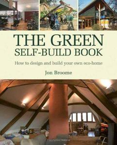 The Green Self-build Book How to Design and Build Your Own Eco-home (Sustainable Building)