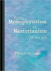 From Monophysitism to Nestorianism