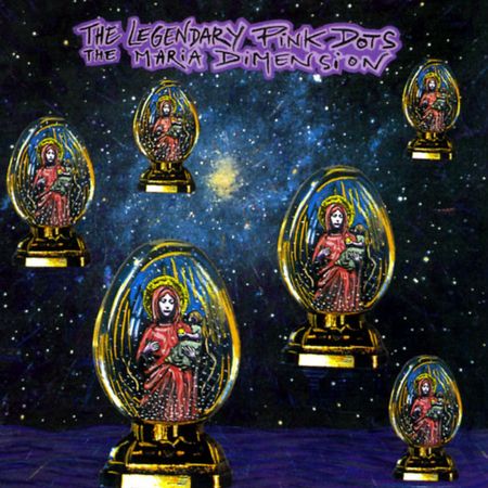 The Legendary Pink Dots - The Maria Dimension: Complete Recordings (2022) [FLAC]
