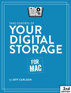 Take Control of Your Digital Storage, 2nd Edition (Version 2.3)