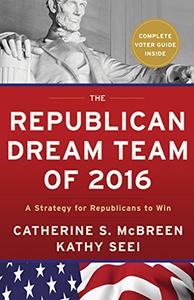 The Republican Dream Team of 2016 A Strategy for Republicans to Win