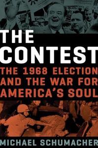 The Contest The 1968 Election and the War for America's Soul