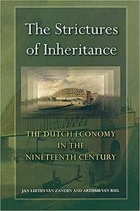 The Strictures of Inheritance The Dutch Economy in the Nineteenth Century