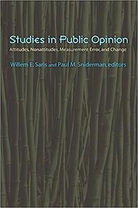Studies in Public Opinion Attitudes, Nonattitudes, Measurement Error, and Change