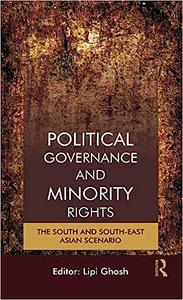 Political Governance and Minority Rights The South and South–East Asian Scenario