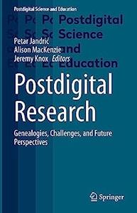 Postdigital Research Genealogies, Challenges, and Future Perspectives