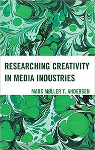 Researching Creativity in Media Industries