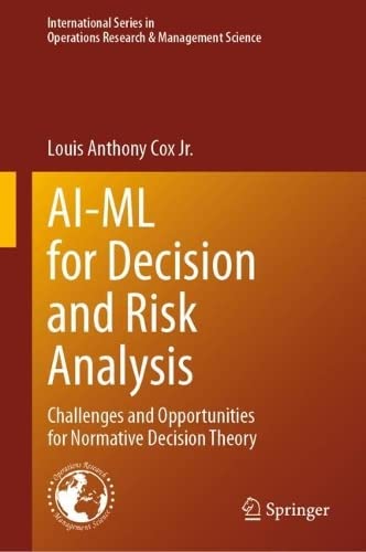 AI–ML for Decision and Risk Analysis Challenges and Opportunities for Normative Decision Theory