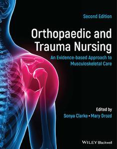 Orthopaedic and Trauma Nursing An Evidence-based Approach to Musculoskeletal Care
