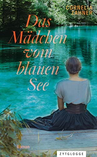 Cover: Cornelia Zahner  -  Das Mädchen vom blauen See