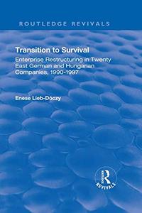 Transition to Survival Enterprise Reconstructing in Twenty East German and Hungarian Companies, 1990–1997