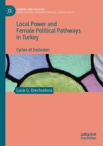 Local Power and Female Political Pathways in Turkey Cycles of Exclusion