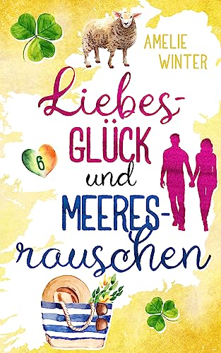 Amelie Winter  -  Liebesgl&uuml;ck und Meeresrauschen: Romantische Kom&ouml;die