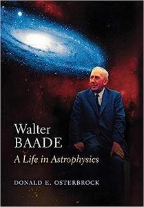 Walter Baade A Life in Astrophysics