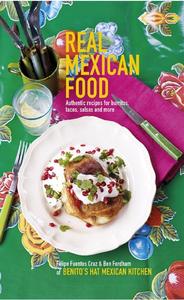 Real Mexican Food Authentic recipes for burritos, tacos, salsas and more
