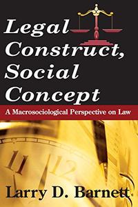 Legal Construct, Social Concept A Macrosociological Perspective on Law