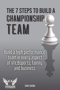 7 steps to build a championship team