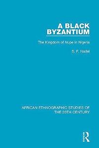 A Black Byzantium The Kingdom of Nupe in Nigeria