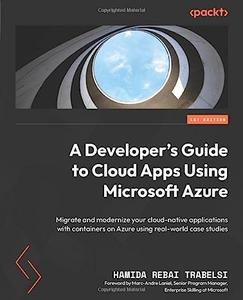 A Developer’s Guide to Cloud Apps Using Microsoft Azure