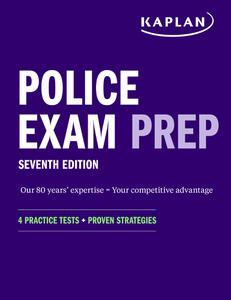 Police Exam Prep 7th Edition 4 Practice Tests + Proven Strategies (Kaplan Test Prep)
