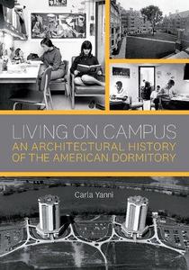 Living on Campus An Architectural History of the American Dormitory