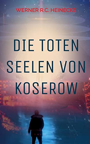 Cover: Werner R.C. Heinecke  -  Die toten Seelen von Koserow
