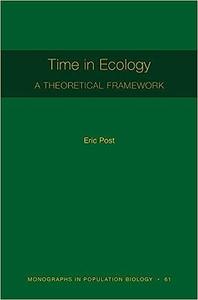 Time in Ecology A Theoretical Framework [MPB 61]