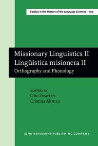 Missionary Linguistics II  Lingüística Misionera II. Orthography And Phonology. Selected Papers from the Second International