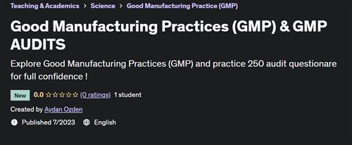Good Manufacturing Practices (GMP) & GMP AUDITS