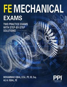 PPI FE Mechanical Exams–Two Full Practice Exams With Step–By–Step Solutions