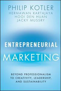 Entrepreneurial Marketing Beyond Professionalism to Creativity, Leadership, and Sustainability