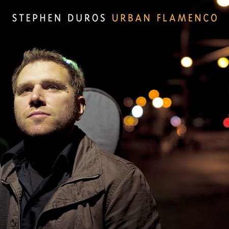 Stephen Duros - Urban Flamenco (2011)