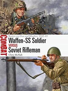 Waffen–SS Soldier vs Soviet Rifleman Rostov–on–Don and Kharkov 1942–43 (Combat, 71)