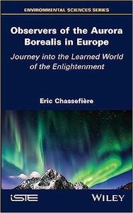 Observers of the Aurora Borealis in Europe Journey into the Learned World of the Enlightenment