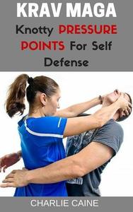 Krav Maga Knotty Pressure Points For Self Defense