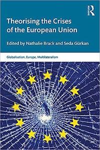 Theorising the Crises of the European Union