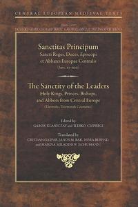 The Sanctity of the Leaders Holy Kings, Princes, Bishops and Abbots from Central Europe