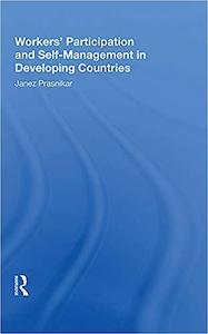 Workers' Participation And Self–management In Developing Countries