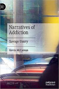 Narratives of Addiction Savage Usury