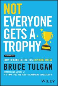 Not Everyone Gets a Trophy How to Bring Out the Best in Young Talent