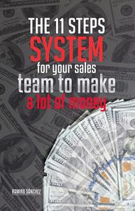 The 11-step system for your sales team to make a lot of money