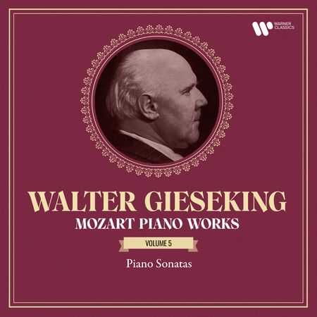 Walter Gieseking - Mozart: Piano Works Vol. 5 (2023) E06b9a3c6f5a179163216fda4b147404