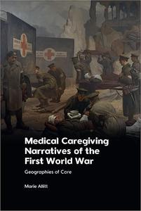 Medical Caregiving Narratives of the First World War Geographies of Care