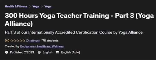 300 Hours Yoga Teacher Training – Part 3 (Yoga Alliance)