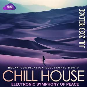Chill House: Electronic Symphony Of Peace (2023)