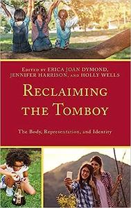 Reclaiming the Tomboy The Body, Representation, and Identity